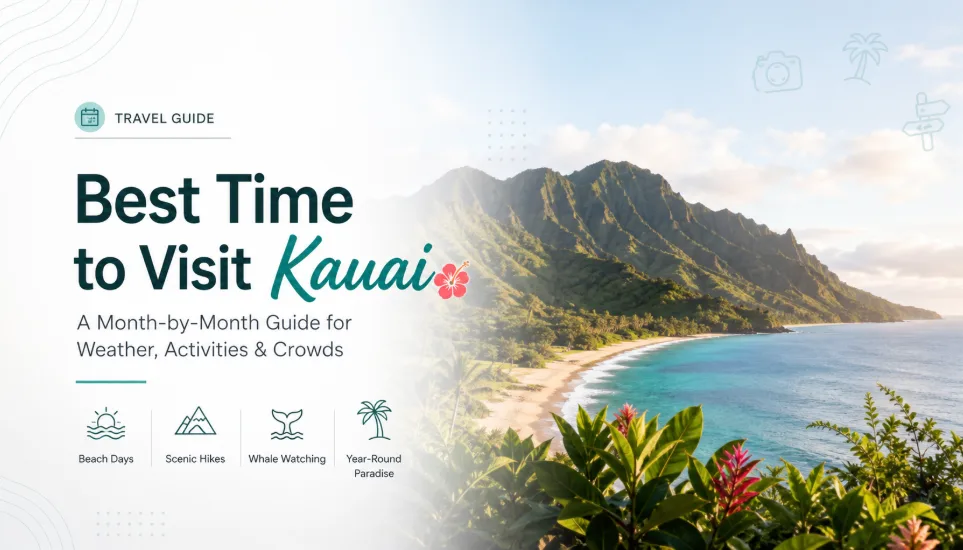 Best Time to Visit Kauai: A Month-by-Month Guide (2026)