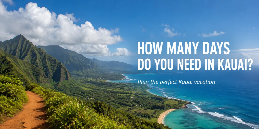 How Many Days Should You Spend in Kauai? A Complete Trip-Length Guide